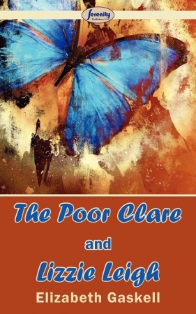 The Poor Clare and Lizzie Leigh - Gaskell Elizabeth Cleghorn