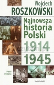 Najnowsza historia Polski 1914-1945 - Wojciech Roszkowski
