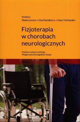 Fizjoterapia w chorobach neurologicznych - S. Lennon, G. Ramdharry, G. Verheyden