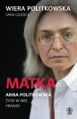 Matka. Anna Politkowska - Wiera Politkowska, Sara Giudice