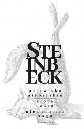 Pastwiska Niebieskie. Złota Czara. Nieznanemu bogu - John Steinbeck