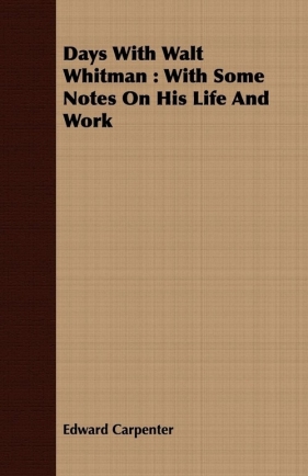Days With Walt Whitman - Carpenter Edward
