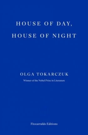 House of Day, House of Night - Olga Tokarczuk