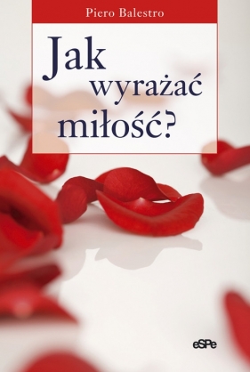 Jak wyrażać miłość - Palestro Piero