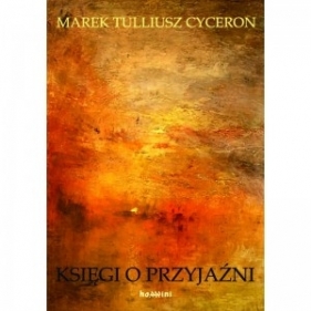 Księgi o przyjaźni - Marek Tulliusz Cyceron
