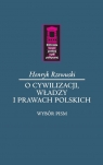 O cywilizacji, władzy i prawach polskich Rzewuski Henryk