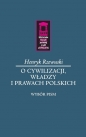 O cywilizacji, władzy i prawach polskich - Henryk Rzewuski