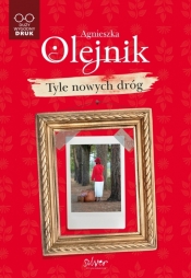 Tyle nowych dróg - Agnieszka Olejnik