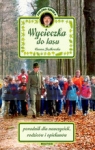 Wycieczka do lasu Zielona szkoła Będkowska Hanna