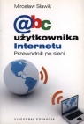 ABC użytkownika Internetu Przewodnik po sieci Sławik Mirosław