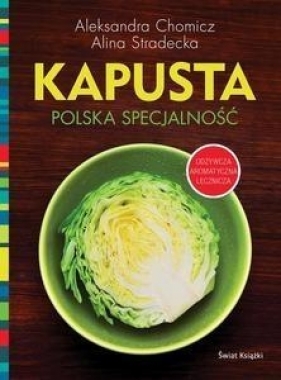 Kapusta Polska specjalność - Stradecka Alina, Chomicz Aleksandra
