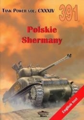 Polskie Shermany. Tank Power vol. CXXXIV 391 - Lewoch Janusz 
