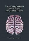 Paranoje, obsesje, natręctwa w polskiej literaturze XIX i początków XX wieku