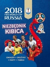 FIFA World Cup 2018 Russia Niezbędnik Kibica - Opracowanie zbiorowe