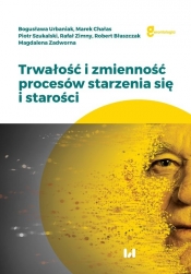 Trwałość i zmienność procesów starzenia się i starości - Rafał Zimny