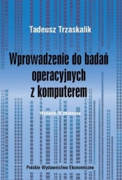Wprowadzenie do badań operacyjnych z komputerem - Trzaskalik Tadeusz