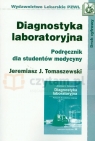 Diagnostyka laboratoryjna Podręcznik dla studentów medycyny Tomaszewski Jeremiasz J.