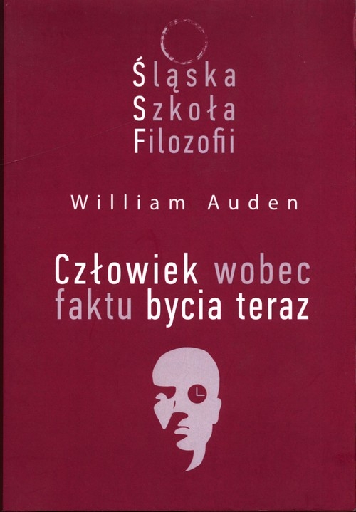 Śląska Szkoła Filozofii Człowiek wobec faktu bycia teraz