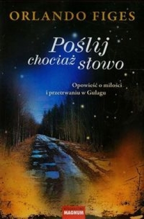 Poślij chociaż słowo - Figes Orlando