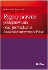 Rygory prawne podejmowania i prowadzenia działalności turystycznej w Polsce Żywicka Agnieszka