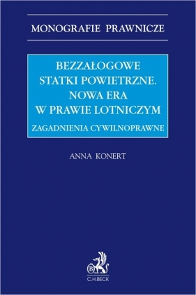 Bezzałogowe statki powietrzne Nowa era w prawie lotniczym - Anna Konert