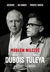Mogłem milczeć - Jacek Dubois, Anna Matusiak