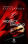 Niosący światło Magdalena Kałużyńska