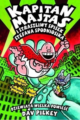 Kapitan Majtas i straszliwy spisek Stefana Spodniosika. Kapitan Majtas. Tom 9 - Opracowanie zbiorowe