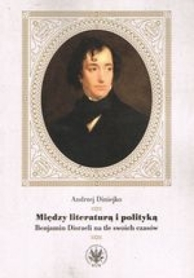 Między literaturą i polityką - Andrzej Diniejko