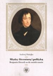 Między literaturą i polityką - Andrzej Diniejko