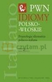 Idiomy polsko-włoskie Fraseologia idiomatica polacco-italiana - Wójtowicz Janina