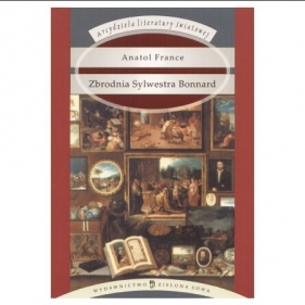 Zbrodnia Sylwestra Bonnard - Anatole France