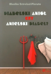 Diabelski anioł czy anielski diabeł?