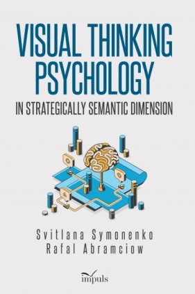 Visual thinking psychology in strategically semantic dimension - Abramciow Rafal , Svitlana Symonenko