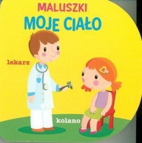 Maluszki Moje ciało