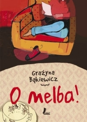 O melba! - Grażyna Bąkiewicz
