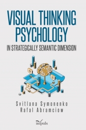Visual thinking psychology in strategically semantic dimension - Rafal Abramciow, Svitlana Symonenko