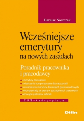 Wcześniejsze emerytury na nowych zasadach - Noszczak Dariusz