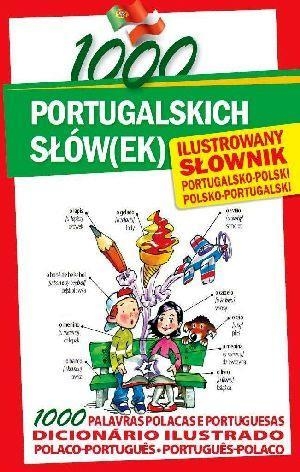 1000 portugalskich słów(ek) Ilustrowany słownik portugalsko-polski polsko-portugalski