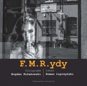 F.M.R.ydy - Bogdan Kułakowski, Roman Lipczyński