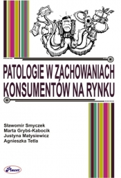 Patologie w zachowaniach konsumentów na rynku - Smyczek Sławomir