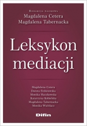 Leksykon mediacji - redakcja naukowa, Tabernacka Magdalena, Cetera Magdalena