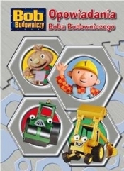 Bob Budowniczy Opowiadania Boba Budowniczego