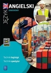 Język angielski zawodowy dla technika logistyka i technika spedytora. Zeszyt ćwiczeń