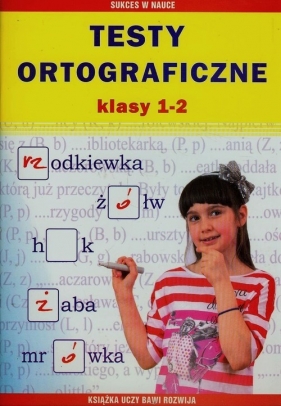 Testy ortograficzne Klasy 1-2 - Guzowska Beata, Kowalska Iwona