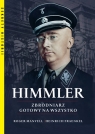 Himmler. Zbrodniarz gotowy na wszystko Fraenkel Heinrich, Manvell Roger