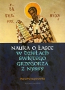 Nauka o łasce w dziełach świętego Grzegorza z Nyssy Przyszychowska Marta