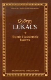 Historia i świadomość klasowa - Lukacs Gyorgy