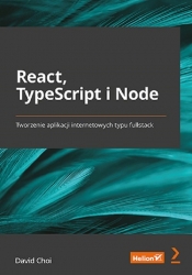 React, TypeScript i Node. Tworzenie aplikacji internetowych typu fullstack - David Choi