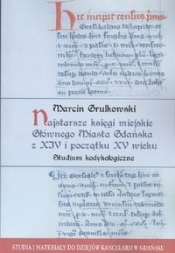 Najstarsze księgi miejskie Głównego Miasta Gdańska z XIV i początku XV wieku